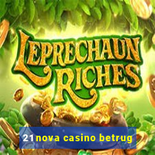 21 nova casino betrug