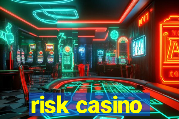 risk casino