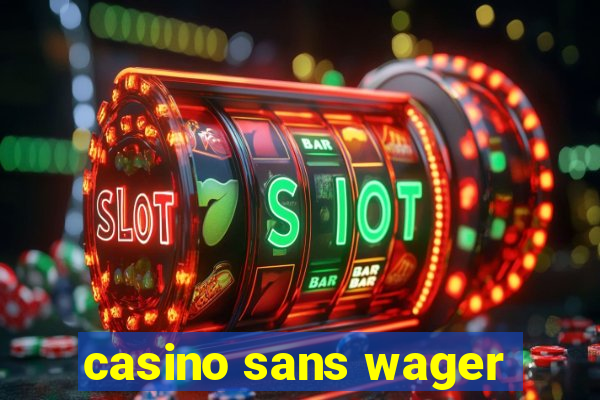 casino sans wager