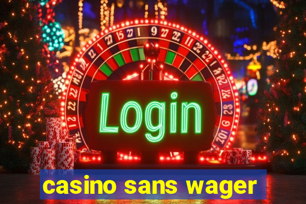 casino sans wager