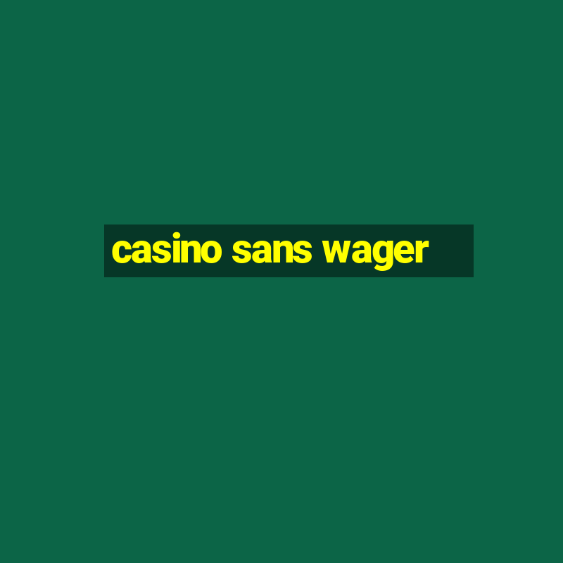 casino sans wager