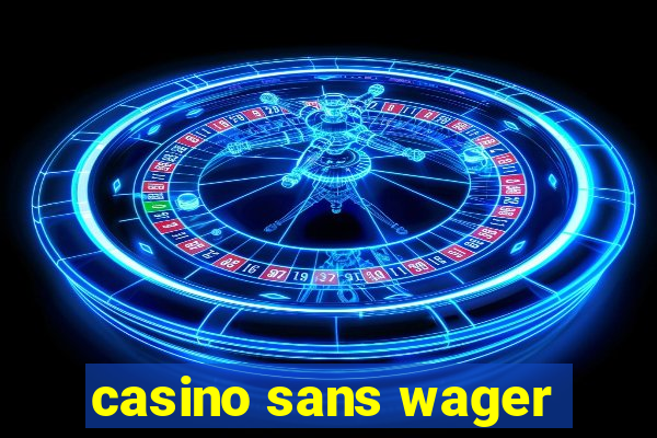 casino sans wager