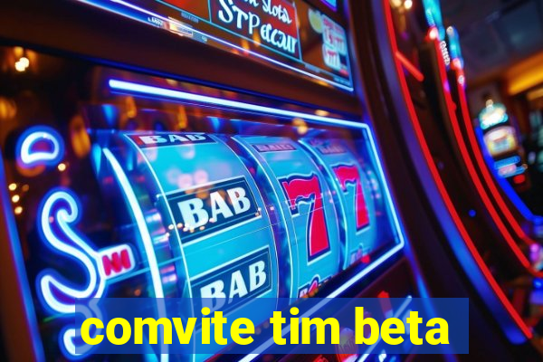 comvite tim beta