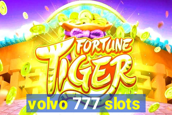 volvo 777 slots