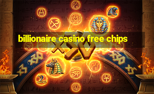 billionaire casino free chips