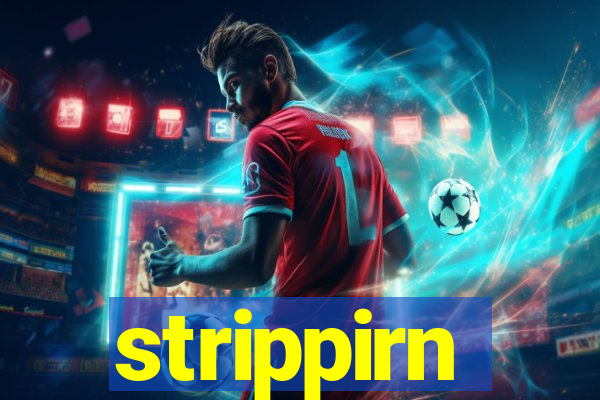 strippirn