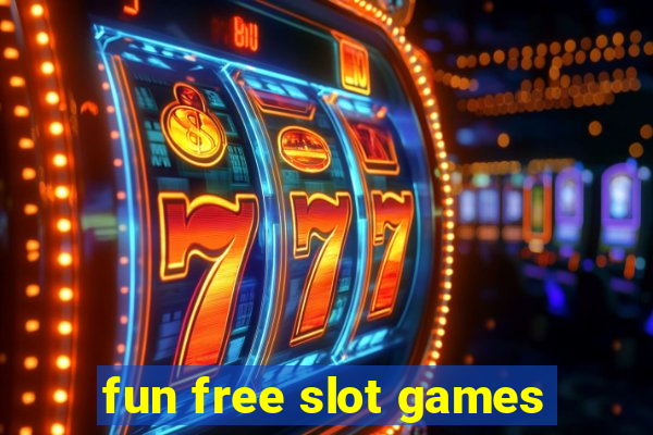 fun free slot games