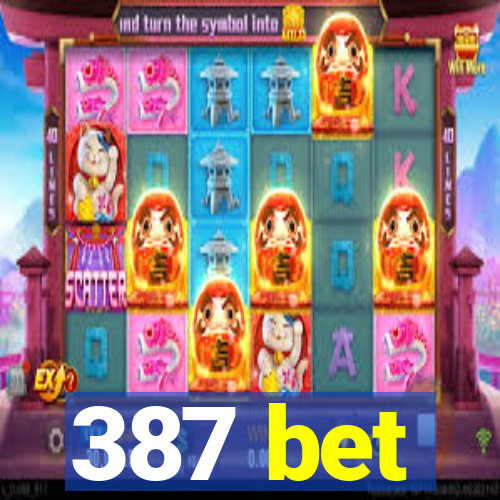 387 bet