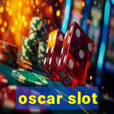 oscar slot