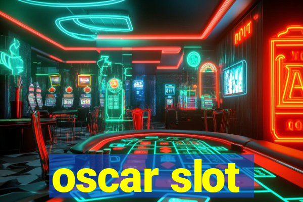 oscar slot