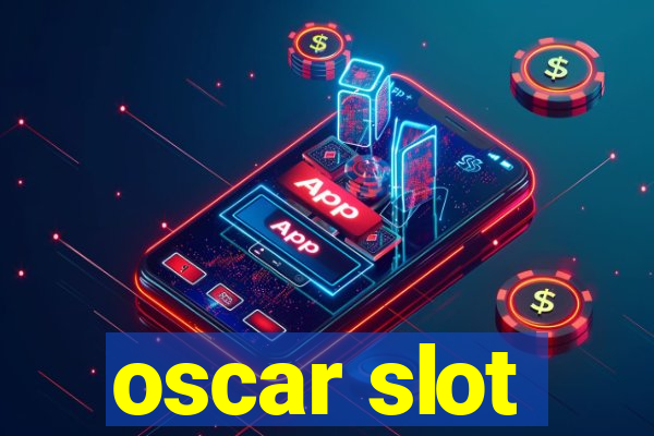 oscar slot