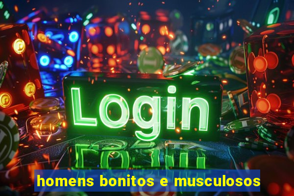 homens bonitos e musculosos