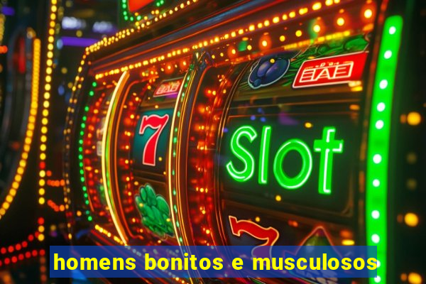 homens bonitos e musculosos