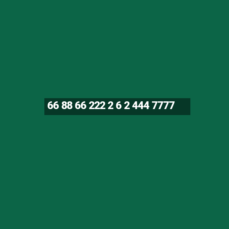 66 88 66 222 2 6 2 444 7777