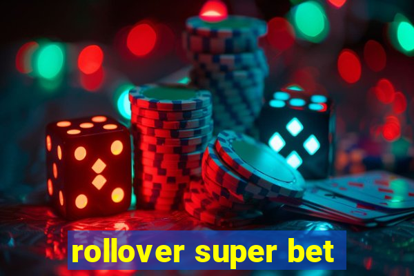 rollover super bet