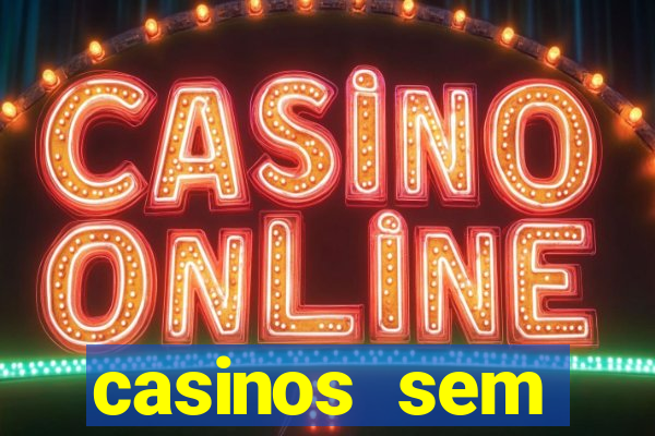 casinos sem deposito minimo