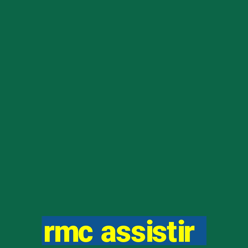 rmc assistir