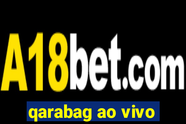 qarabag ao vivo