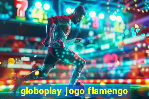 globoplay jogo flamengo