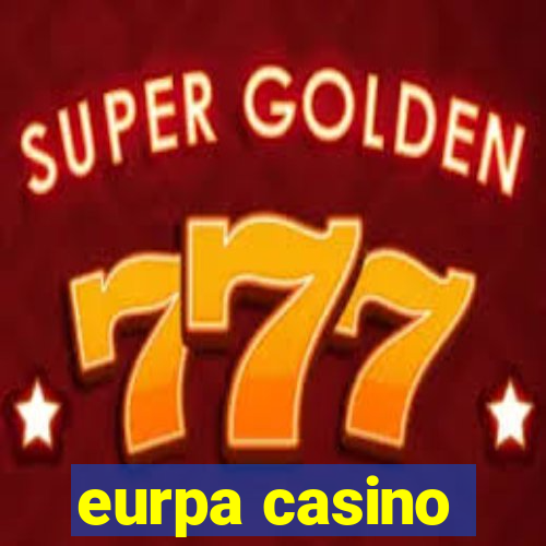 eurpa casino