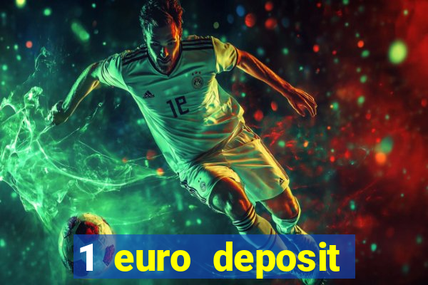 1 euro deposit casino online