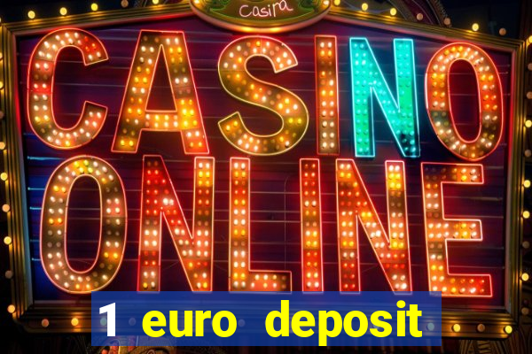 1 euro deposit casino online