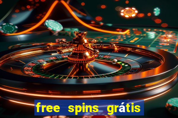 free spins grátis sem depósito