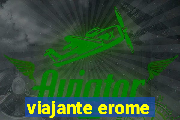 viajante erome