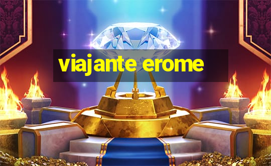 viajante erome