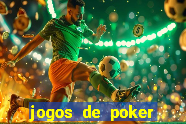 jogos de poker online valendo dinheiro