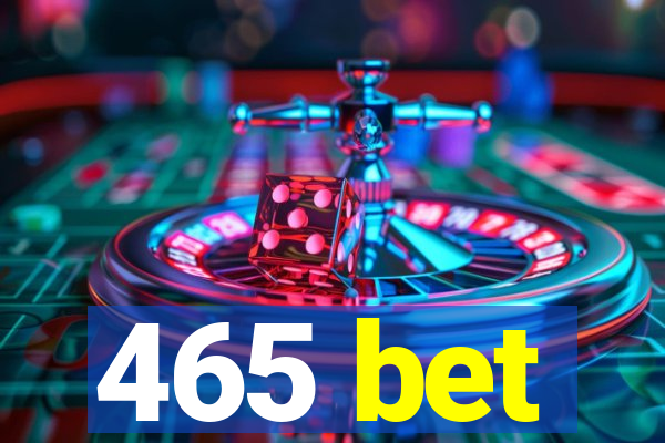 465 bet