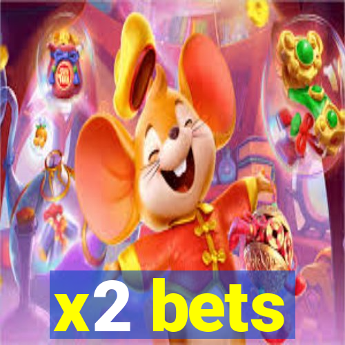 x2 bets