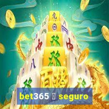 bet365 茅 seguro