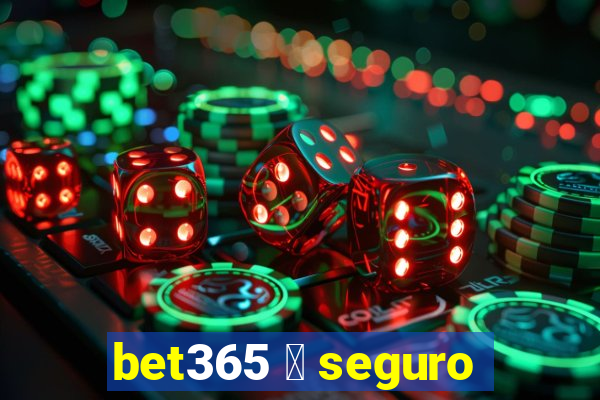 bet365 茅 seguro