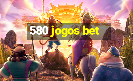 580 jogos bet