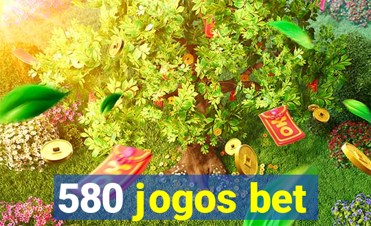 580 jogos bet