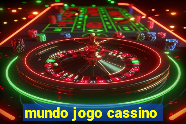 mundo jogo cassino