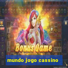 mundo jogo cassino