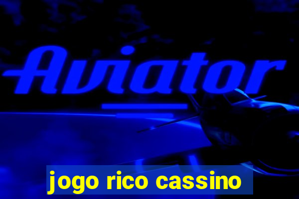 jogo rico cassino