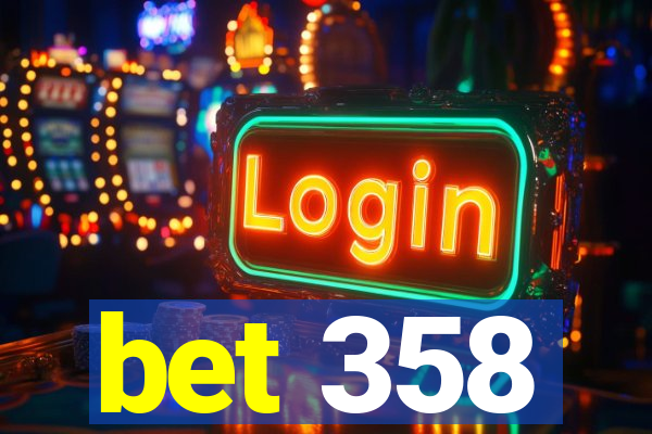 bet 358