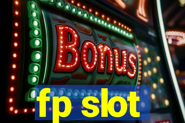 fp slot