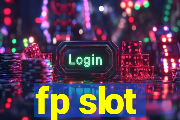 fp slot