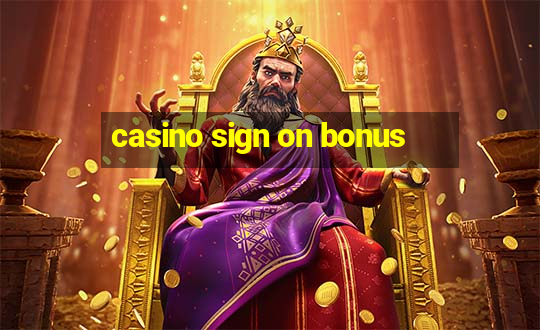 casino sign on bonus