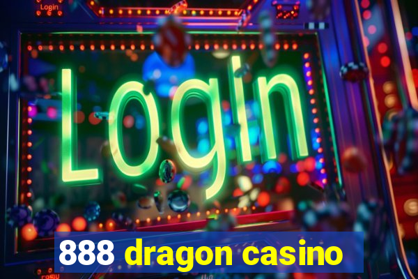 888 dragon casino