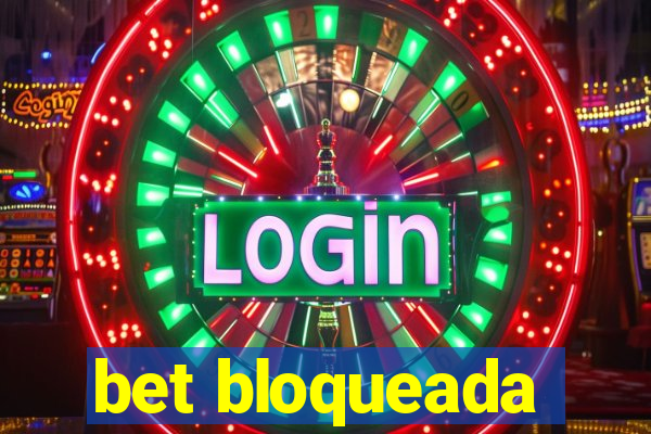 bet bloqueada