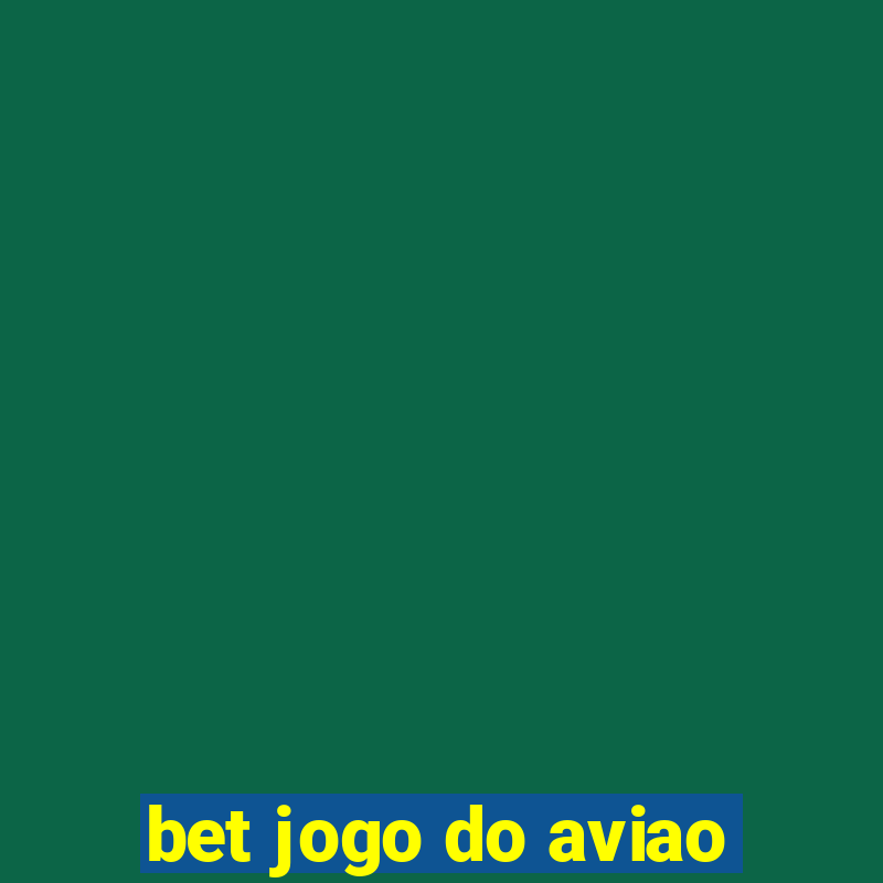 bet jogo do aviao