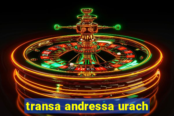 transa andressa urach