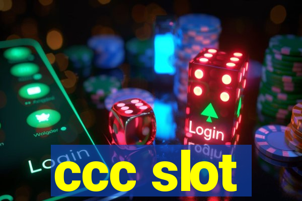 ccc slot