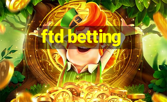 ftd betting