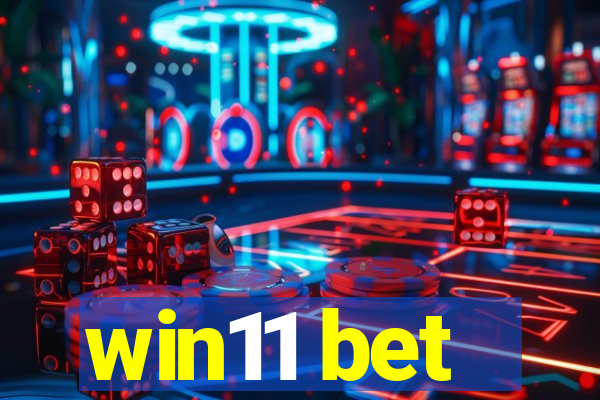 win11 bet